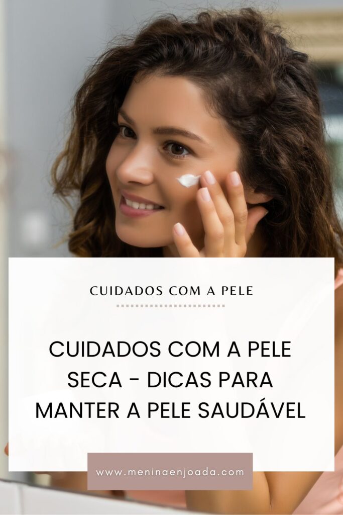 Cuidados com a pele seca