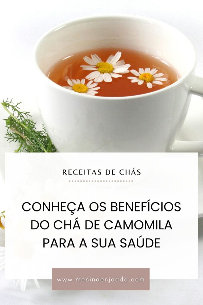 Chá de Camomila – Conheça os benefícios para a sua saúde