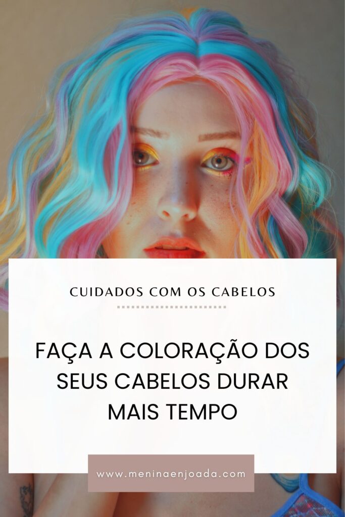 Faça a coloração dos seus cabelos durar mais tempo