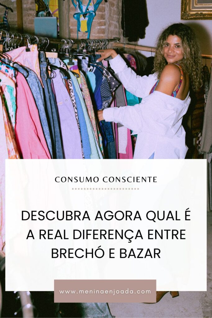 Você sabe qual é a real diferença entre Brechó e Bazar? Descubra agora!