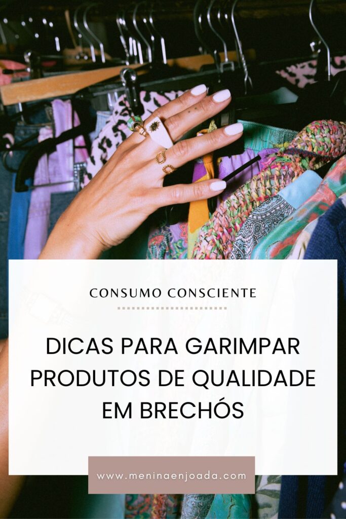 Dicas para garimpar produtos de qualidade em Brechós