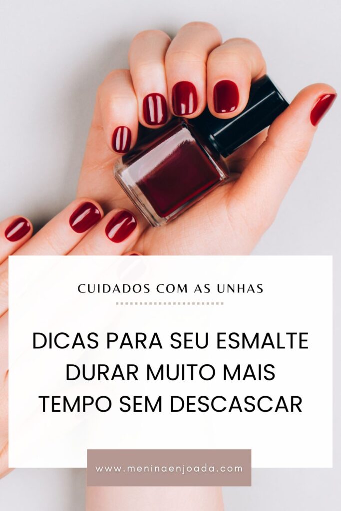 Segredos para seu esmalte durar muito mais tempo sem descascar