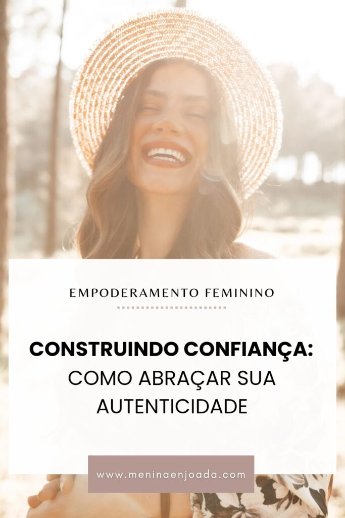 Construindo Confiança: Como Abraçar sua Autenticidade