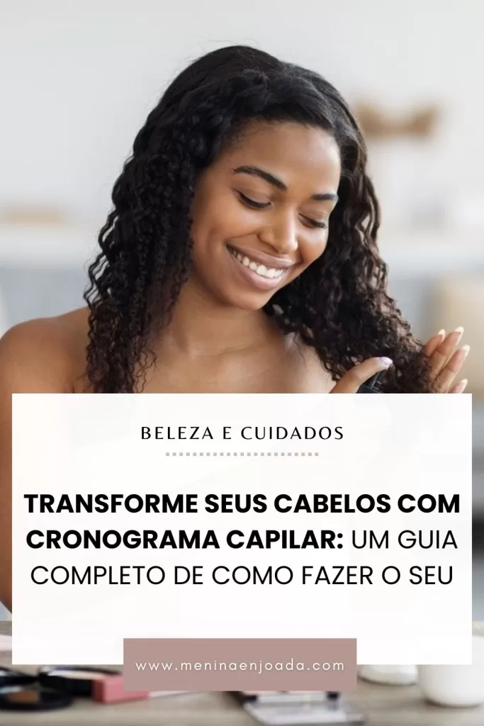 Transforme seus cabelos com Cronograma Capilar: Um guia completo de como fazer o seu