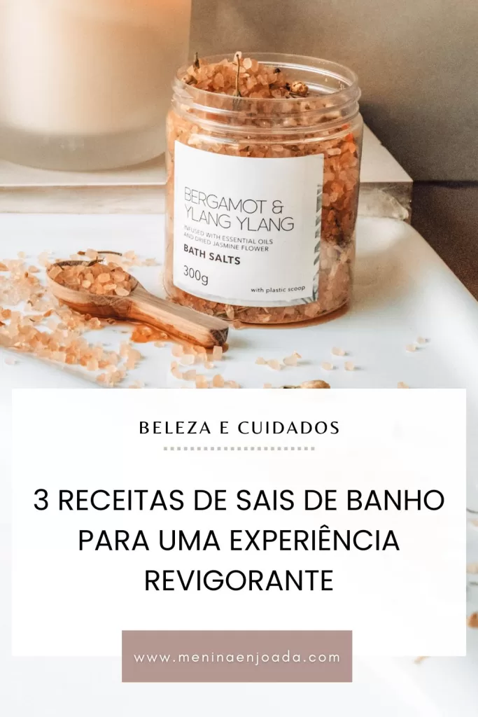 3 Receitas de Sais de Banho para uma experiência revigorante