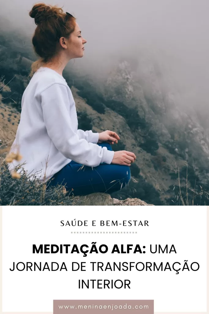 Meditação Alfa: Uma jornada de transformação interior