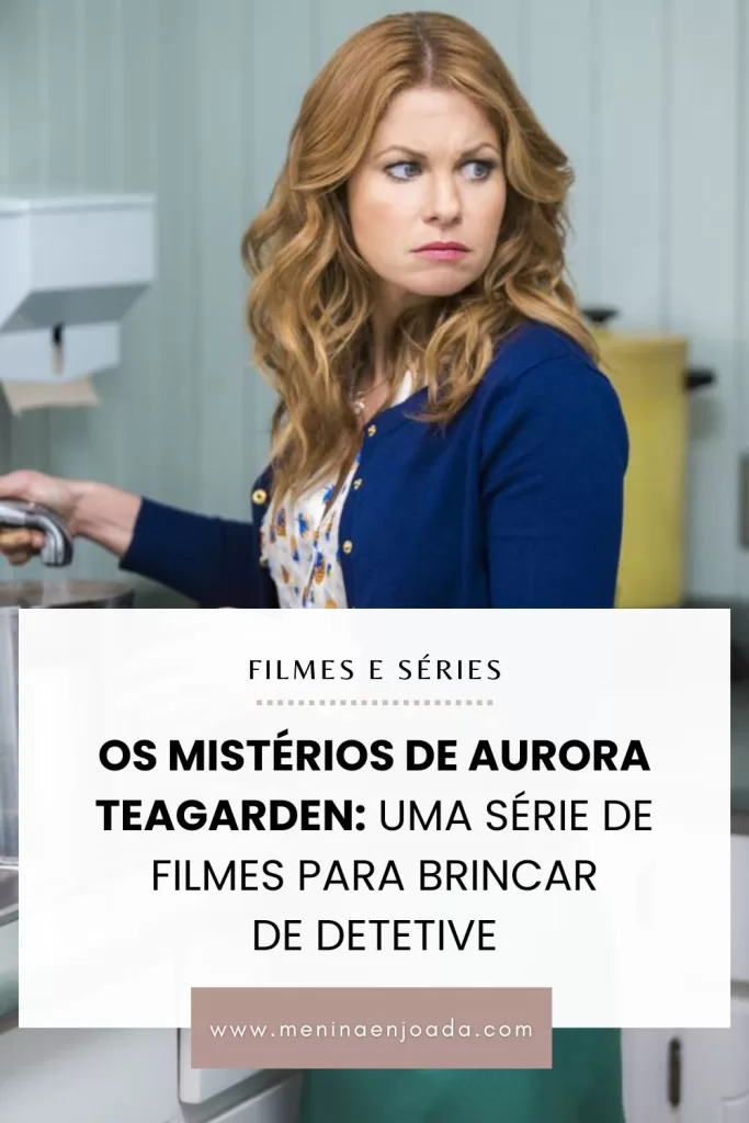 Os Mistérios de Aurora Teagarden: Uma série de filmes para brincar de detetive