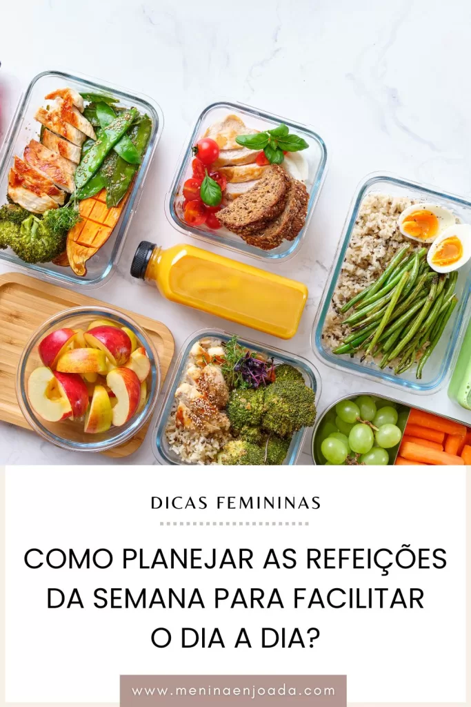 Como planejar as refeições da semana para facilitar o dia a dia?