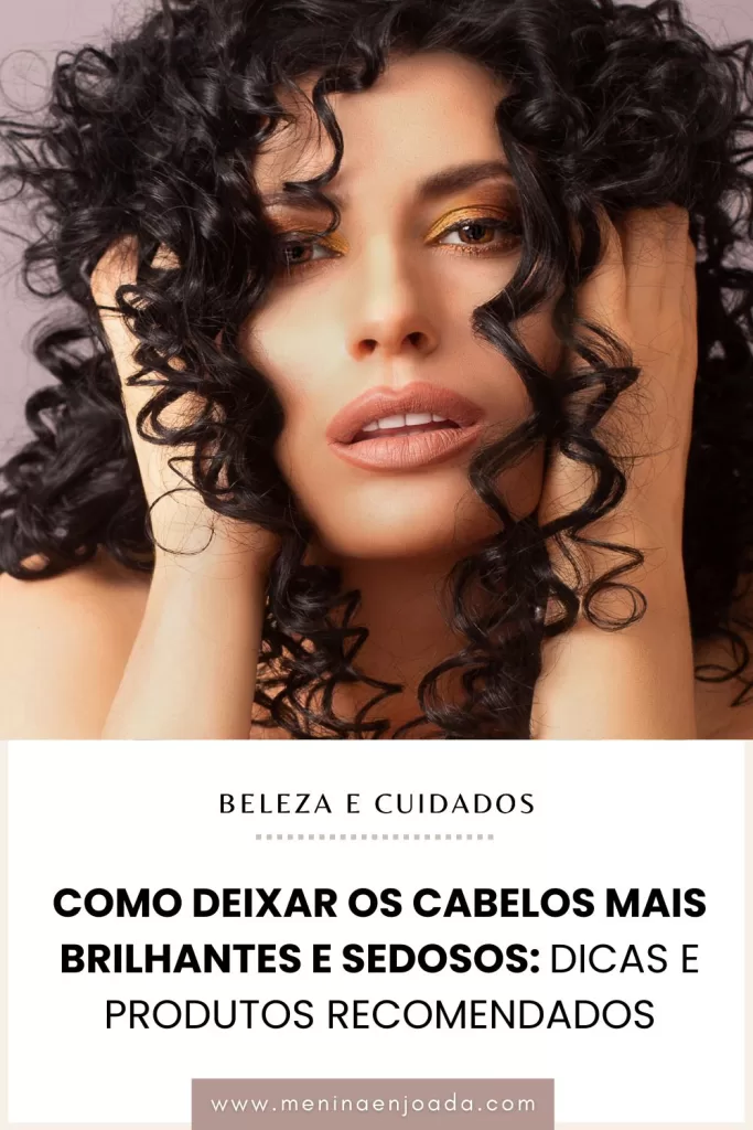 Como deixar os cabelos mais brilhantes e sedosos: Dicas e produtos recomendados