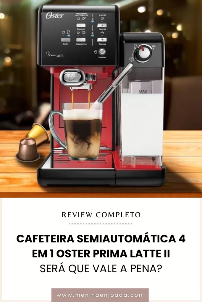 Review Completo: Cafeteira Oster Prima Latte II