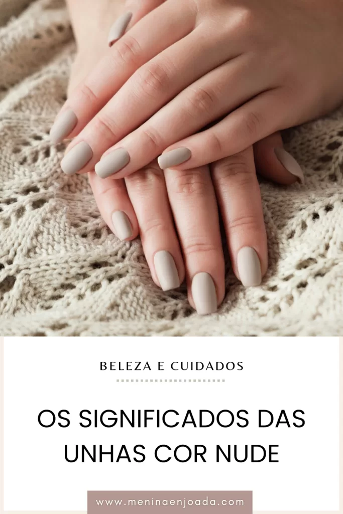 Os significados das unhas cor Nude