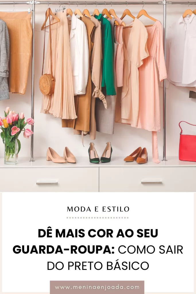 Dê mais cor ao seu guarda-roupa: Como sair do preto básico