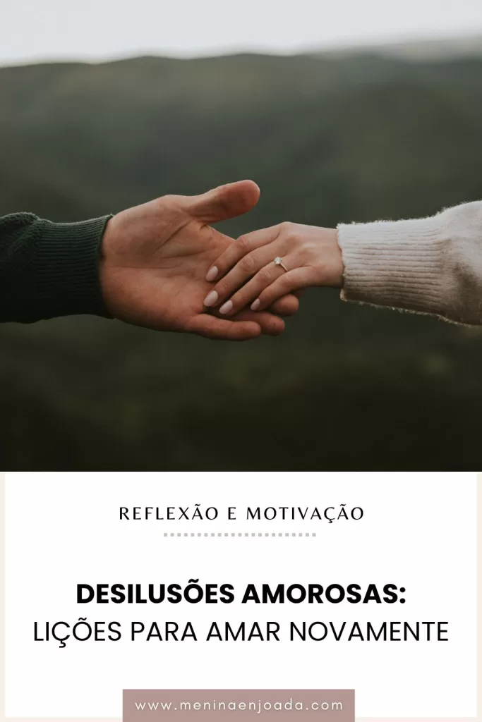 Desilusões amorosas: Lições para amar novamente