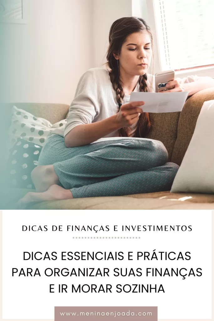 Dicas essenciais e práticas para organizar suas finanças e ir morar sozinha