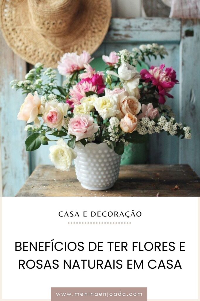 Benefícios de ter flores e rosas naturais em casa