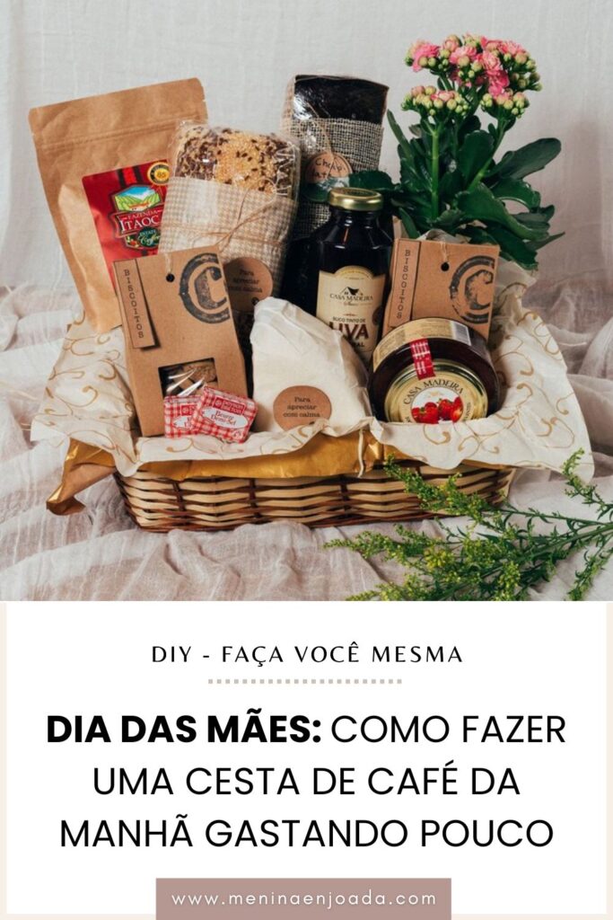 Dia das Mães: Como fazer uma Cesta de Café da Manhã gastando pouco