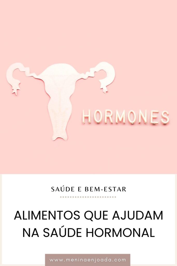 Alimentos que ajudam na saúde hormonal