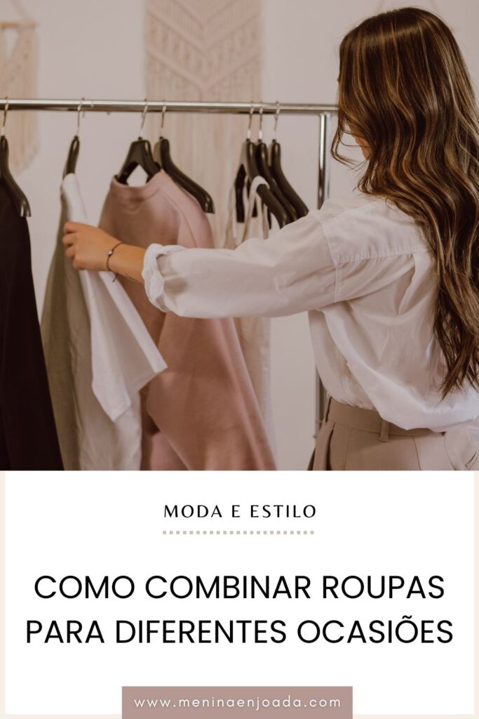 Como combinar roupas para diferentes ocasiões